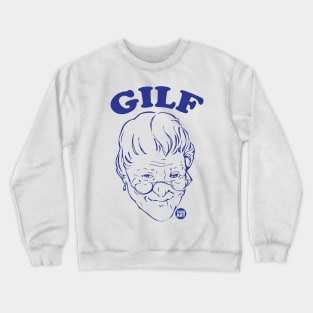 GILF Crewneck Sweatshirt